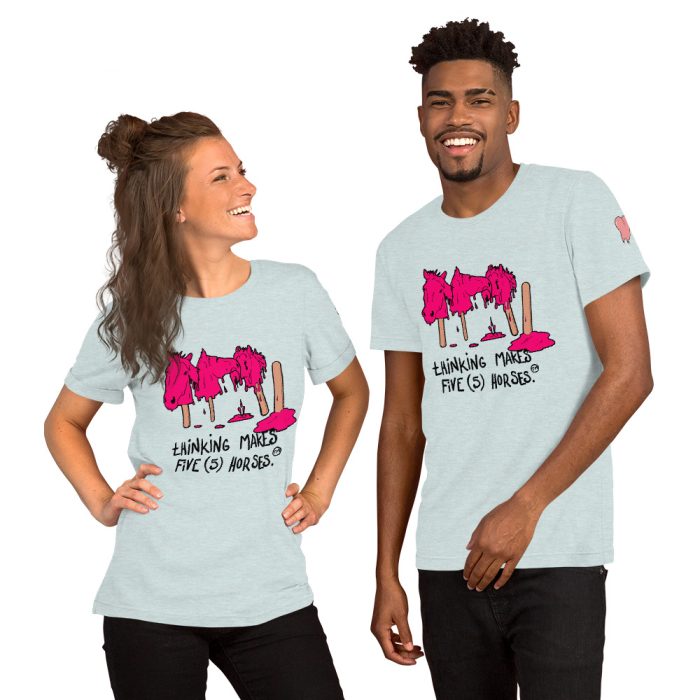 thinking makes five horses t-shirt